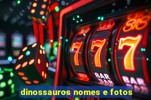 dinossauros nomes e fotos